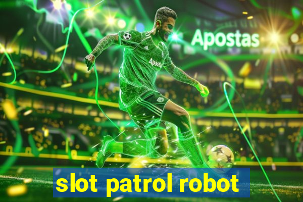 slot patrol robot