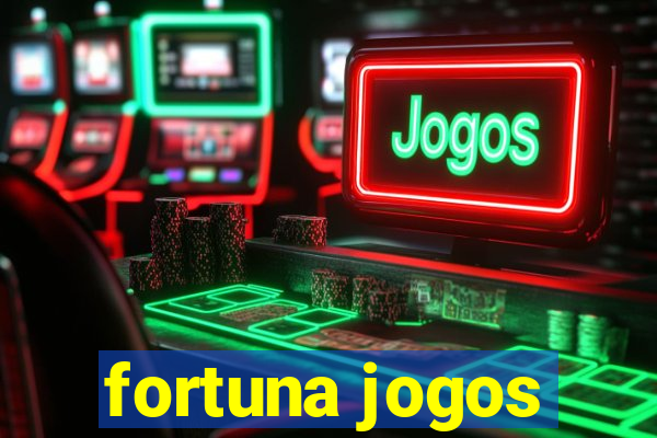 fortuna jogos