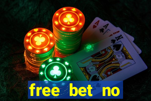 free bet no deposit required