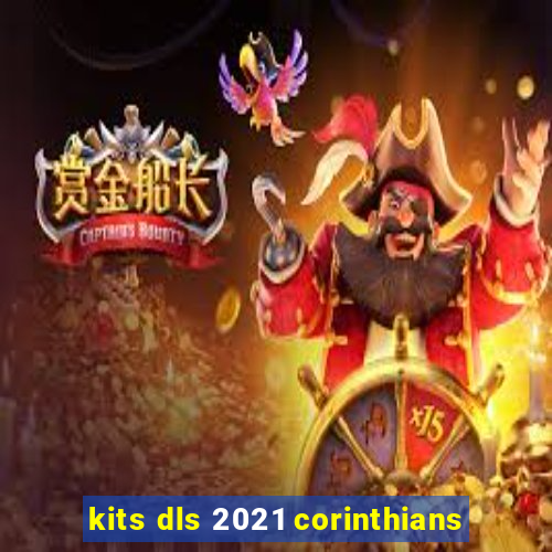 kits dls 2021 corinthians