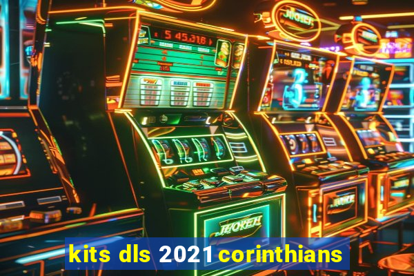 kits dls 2021 corinthians