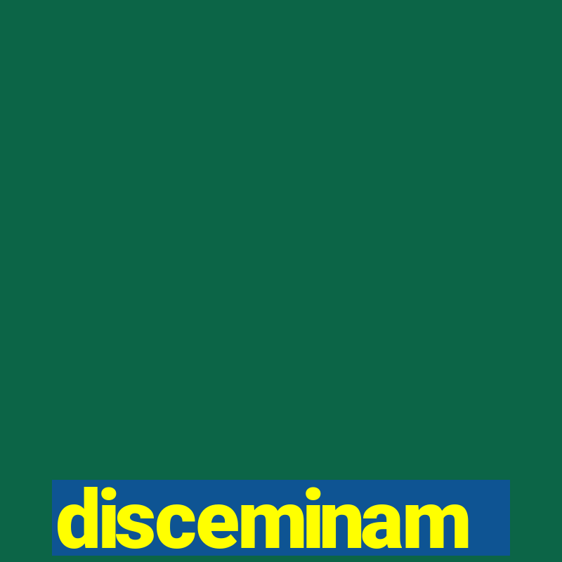 disceminam