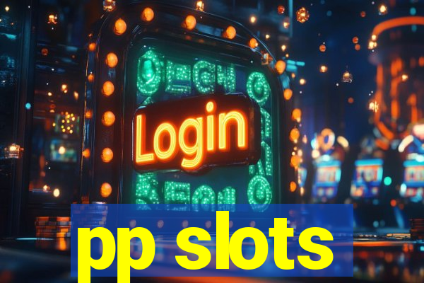 pp slots