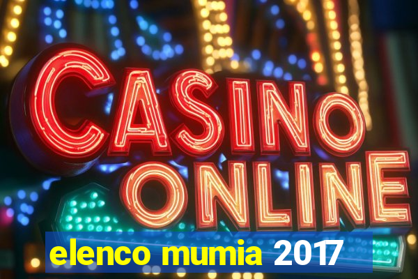 elenco mumia 2017