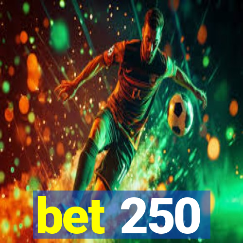 bet 250