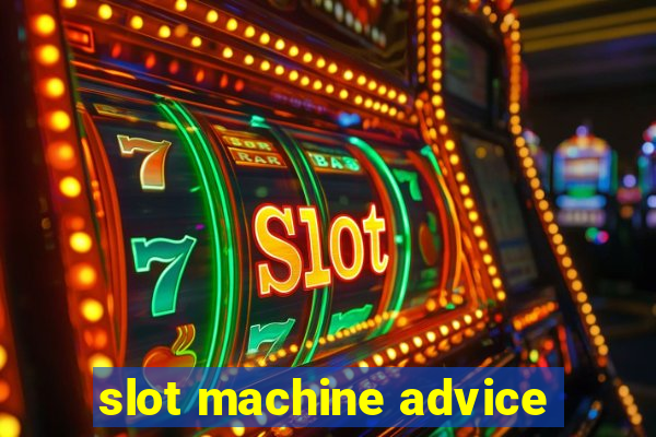 slot machine advice