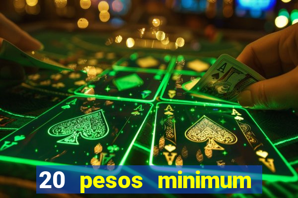 20 pesos minimum deposit casino philippines