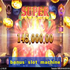 bonus slot machine tipi disponibili