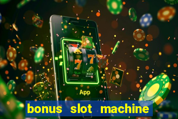 bonus slot machine tipi disponibili