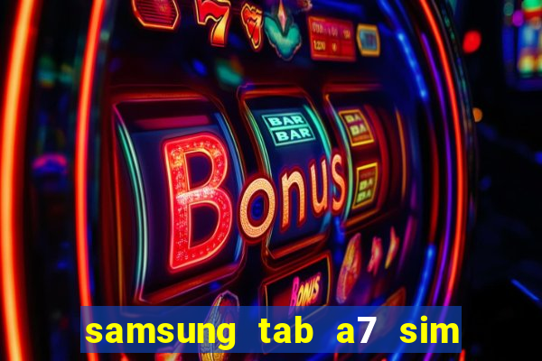 samsung tab a7 sim card slot