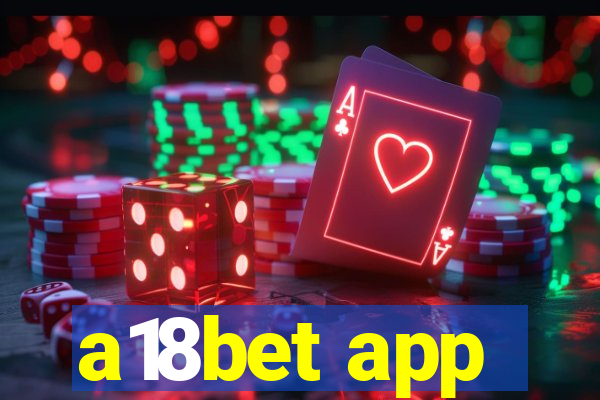 a18bet app