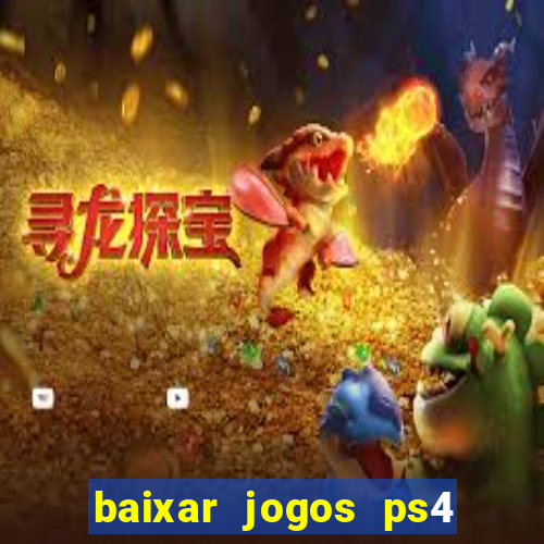 baixar jogos ps4 pkg pt br