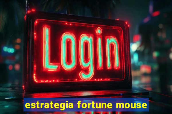 estrategia fortune mouse