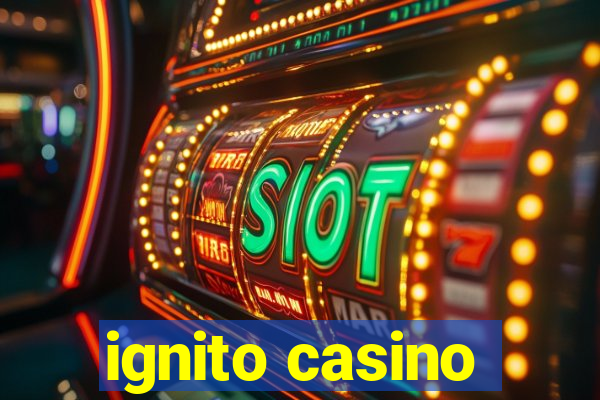 ignito casino