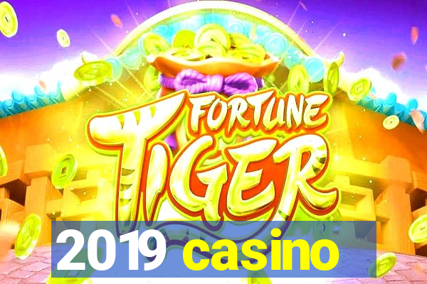 2019 casino