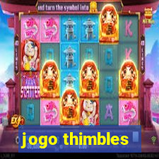 jogo thimbles