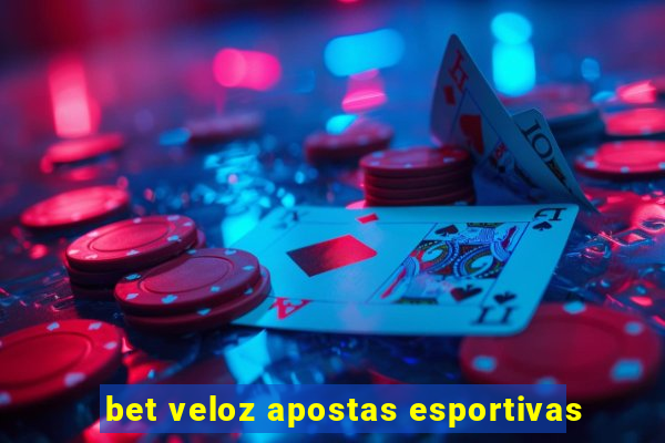 bet veloz apostas esportivas