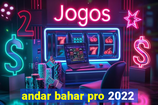 andar bahar pro 2022