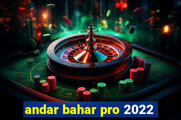 andar bahar pro 2022