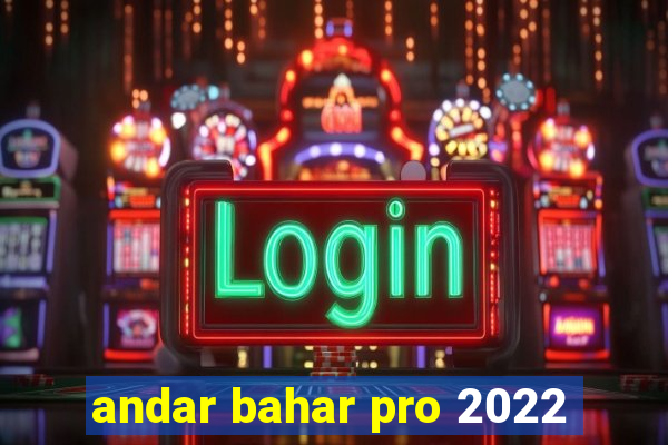 andar bahar pro 2022