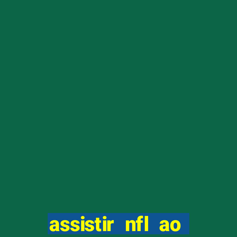 assistir nfl ao vivo multicanais