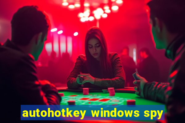 autohotkey windows spy