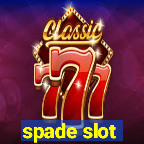 spade slot