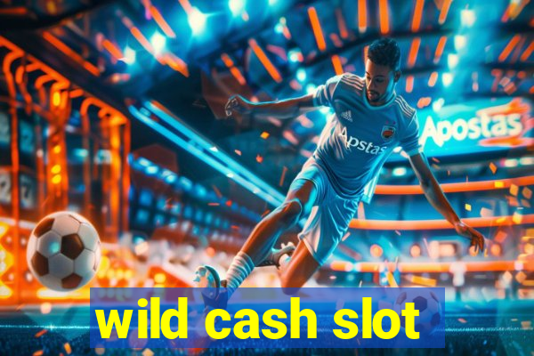 wild cash slot