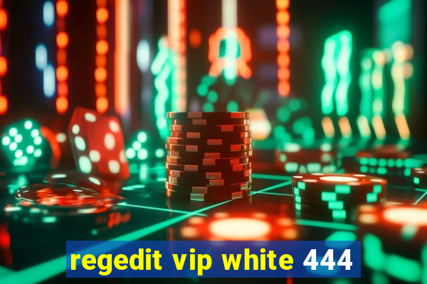 regedit vip white 444