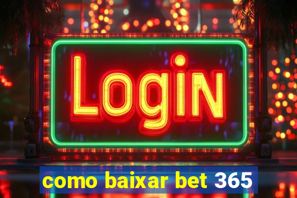 como baixar bet 365