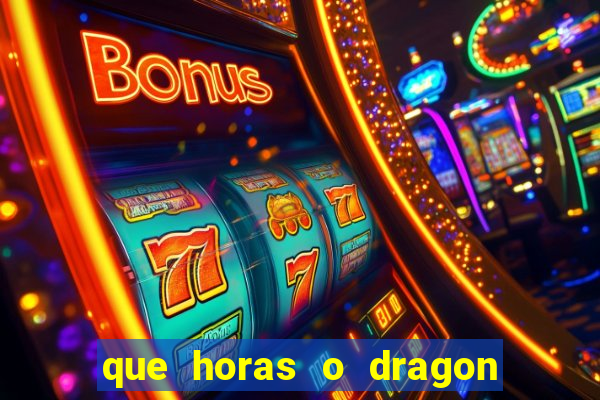 que horas o dragon fortune paga