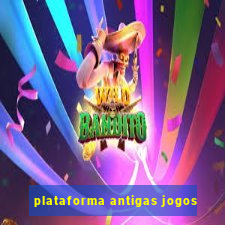 plataforma antigas jogos