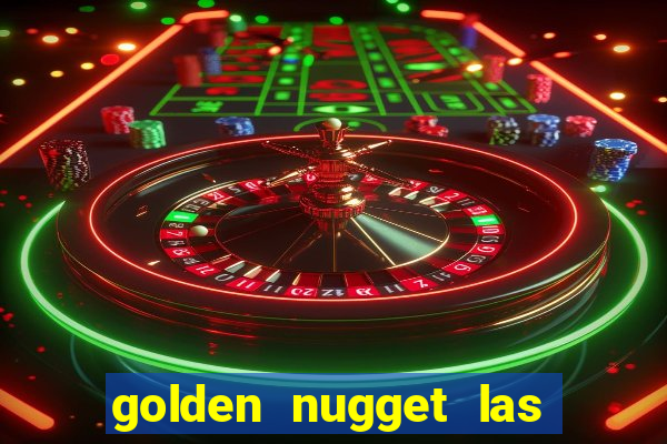 golden nugget las vegas hotel & casino las vegas