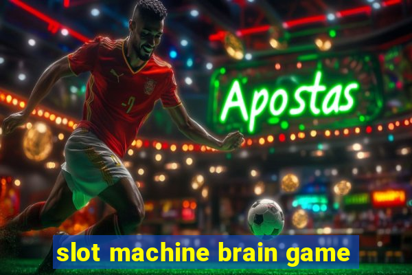 slot machine brain game