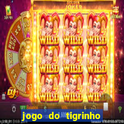 jogo do tigrinho que depositar 1 real