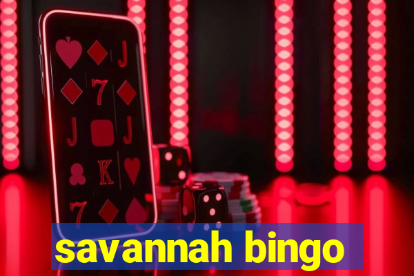 savannah bingo