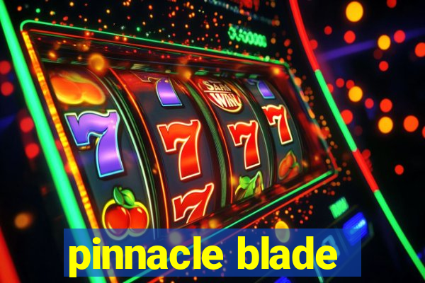 pinnacle blade