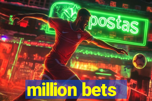 million bets