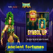 ancient fortunes