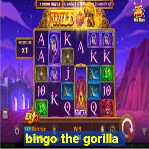 bingo the gorilla