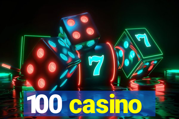 100 casino