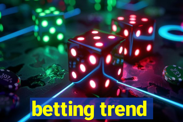 betting trend