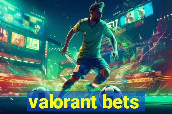 valorant bets