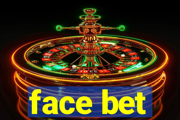 face bet