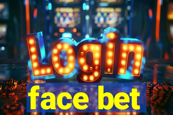 face bet