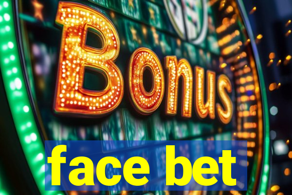 face bet