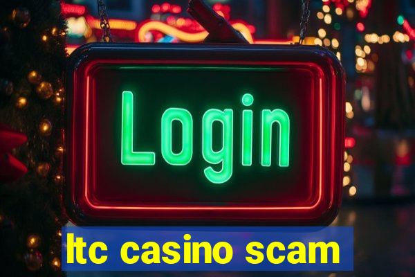 ltc casino scam