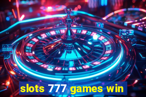 slots 777 games win