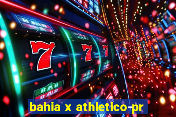 bahia x athletico-pr