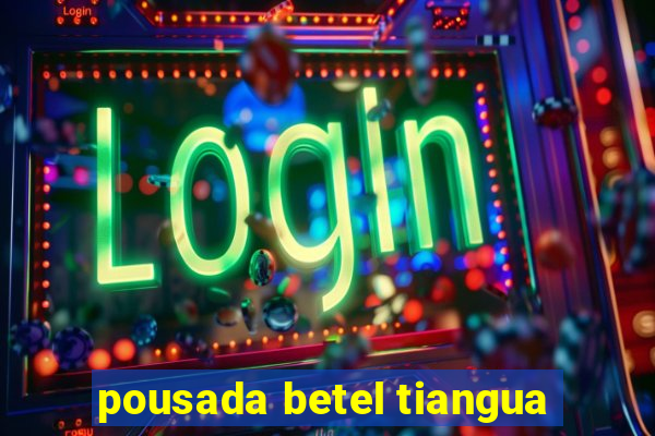 pousada betel tiangua